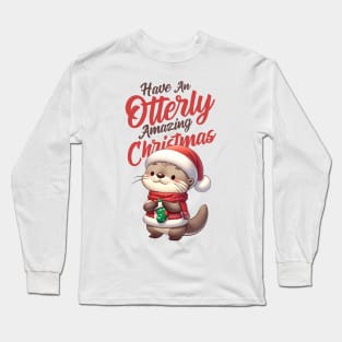 Have an Otterly Amazing Christmas Long Sleeve T-Shirt